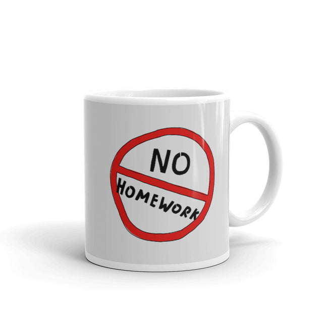 No Homework! - CareerCoffeeMugs
