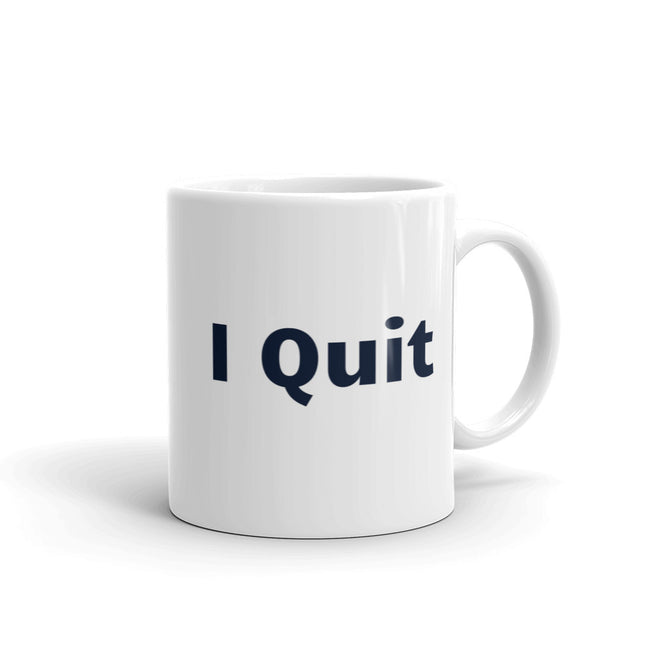 I Quit - CareerCoffeeMugs