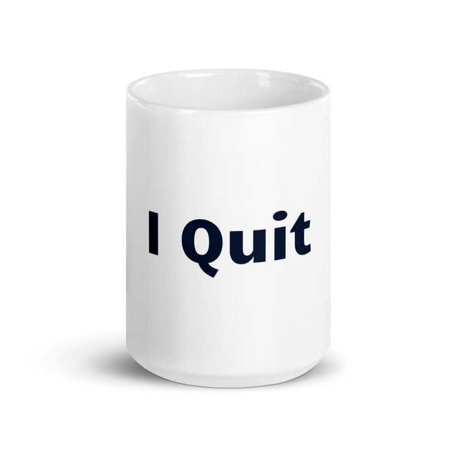 I Quit - CareerCoffeeMugs