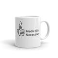 Medically Necessary - CareerCoffeeMugs
