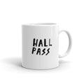 Hall Pass - CareerCoffeeMugs